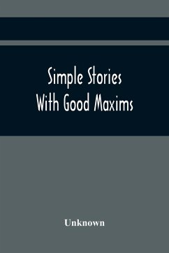 Simple Stories With Good Maxims - Unknown