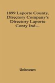 1899 Laporte County, Directory Company'S Directory Laporte Conty Ind...