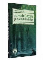 Bursali Gazali ya da Deli Birader - Tahirü&