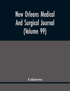 New Orleans Medical And Surgical Journal (Volume 99) - Unknown