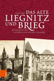 Das alte Liegnitz und Brieg (eBook, PDF)