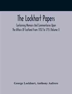 The Lockhart Papers - Lockhart, George; Aufrere, Anthony