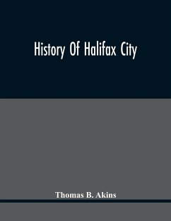 History Of Halifax City - B. Akins, Thomas