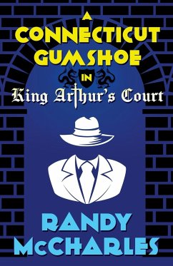 A Connecticut Gumshoe in King Arthur's Court - McCharles, Randy