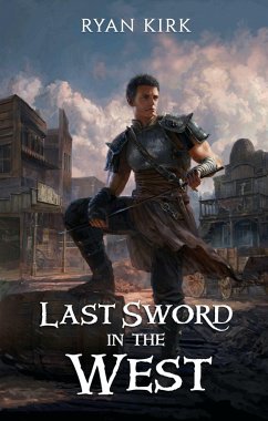 Last Sword in the West (eBook, ePUB) - Kirk, Ryan