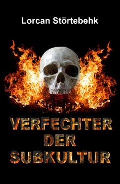 Verfechter der Subkultur (eBook, ePUB) - Störtebehk, Lorcan