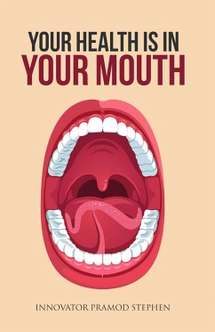 Your Health Is in Your Mouth (eBook, ePUB) - Stephen, Innovator Pramod