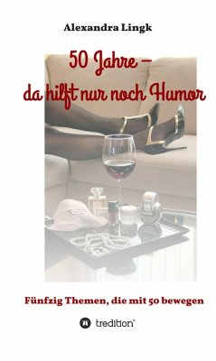 50 Jahre – da hilft nur noch Humor (eBook, ePUB) - Lingk, Alexandra