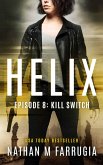 Helix: Episode 8 (Kill Switch) (eBook, ePUB)