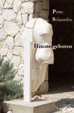 Hinausgeboren - Schroeder, Peter