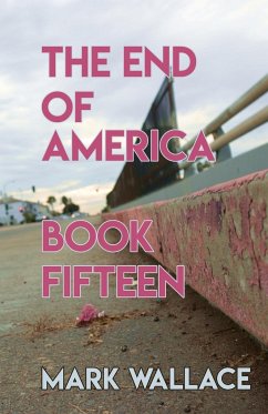 The End of America, Book Fifteen - Wallace, Mark