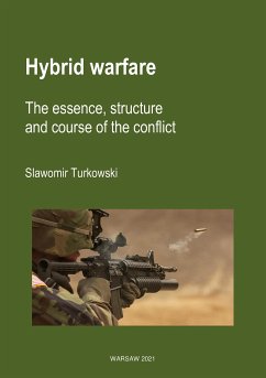 Hybrid warfare The essence, structure and course of the conflict (eBook, ePUB) - Turkowski, Slawomir