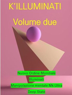 Cover KILLUMINATI VOLUME 2 (Manipolazione Mentale, Nuovo Ordine Mondiale, Illuminati, Deep State) (eBook, ePUB)