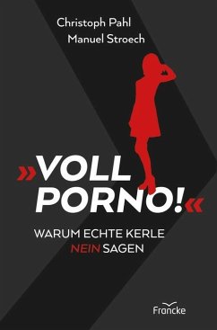 Voll Porno! (eBook, ePUB) - Phal, Christoph; Stroech, Manuel
