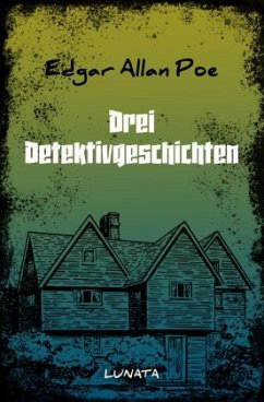 Drei Detektivgeschichten - Poe, Edgar Allan
