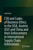 CSR and Codes of Business Ethics in the USA, Austria (EU) and China and their Enforcement in International Supply Chain Arbitrations (eBook, PDF)
