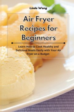 Air Fryer Recipes for Beginners - Wang, Linda
