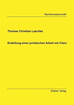 Erstellung einer juristischen Arbeit mit Citavi - Laschke, Thomas Christian