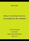 BNE - Gerechtigkeit für alle? Weltweit? - ein Angebot für den Ethik- und Philosophieunterricht