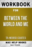 Workbook for Between the World and Me by Ta-Nehisi Coates (Max Help Workbooks) (eBook, ePUB)