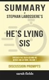 Summary of Stephan Labossiere's He&quote;s Lying Sis: Uncover the Truth Behind His Words and Actions: Discussion Prompts (eBook, ePUB)
