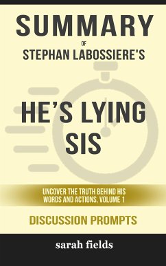 Summary of Stephan Labossiere's He’s Lying Sis: Uncover the Truth Behind His Words and Actions: Discussion Prompts (eBook, ePUB) - Fields, Sarah