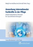 Anwerbung internationaler Fachkräfte in der Pflege (eBook, ePUB)