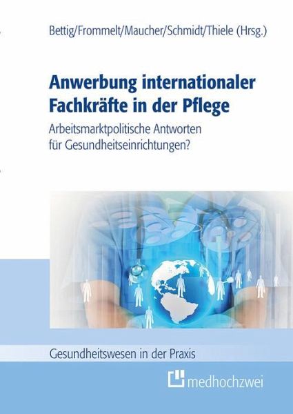 Anwerbung internationaler Fachkräfte in der Pflege (eBook, ePUB) Anwerbung internationaler Fachkräfte in der Pflege (eBook, ePUB)