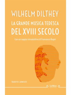 La grande musica tedesca del XVIII secolo (eBook, ePUB) - Dilthey, Wilhelm