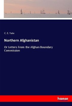 Northern Afghanistan - Yate, C. E.