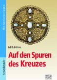 Auf den Spuren des Kreuzes Auf den Spuren des Kreuzes