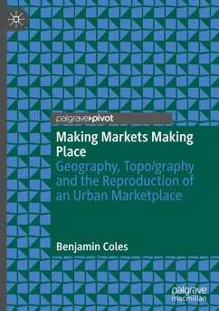 Making Markets Making Place - Coles, Benjamin