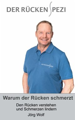 Warum der Rücken schmerzt - Wolf, Jörg