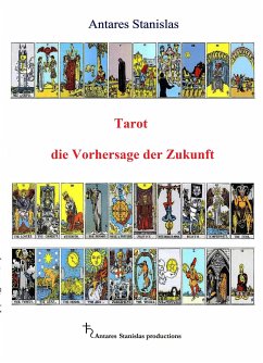 Tarot die Vorhersage der Zukunft (eBook, ePUB) - Stanislas, Antares