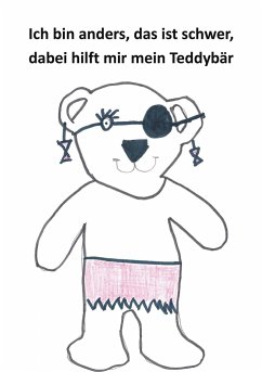 Ich bin anders, das ist schwer, dabei hilft mir mein Teddybär