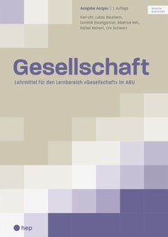 Gesellschaft, Ausgabe Kanton Aargau (Print inkl. eLehrmittel) - Uhr, Karl;Baumann, Lukas;Baumgartner, Dominik