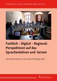 Fachlich ¿ Digital ¿ Regional: Perspektiven auf das Sprachenlehren und -lernen