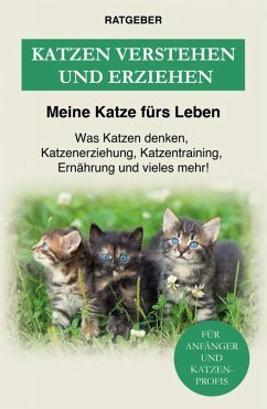 Katzen verstehen und erziehen (eBook, ePUB) - Ratgeber, Meine Katze fürs Leben