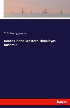 Routes in the Western-Himalayas Kashmir - Montgomerie, T. G.