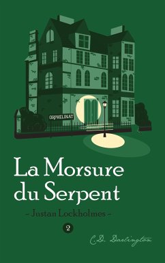 Justan Lockholmes et la Morsure du Serpent (eBook, ePUB) - Darlington, C. D.