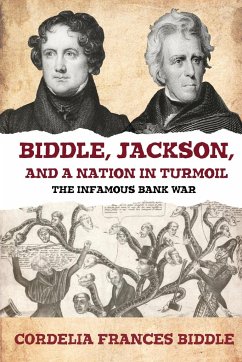 Biddle, Jackson, and a Nation in Turmoil - Biddle, Cordelia Frances
