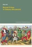 Balkan Ittifaki ve Osmanli Diplomasisi