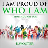 I Am Proud of Who I Am