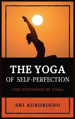 The Yoga of Self-Perfection - Sri Aurobindo