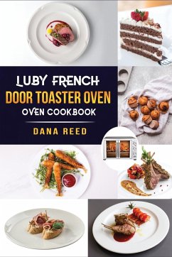 Luby French Door Toaster Oven Cookbook - Reed, Dana