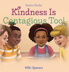 Kindness Is Contagious Too! - Spears, Niki