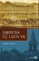 Sarayda Üc Uzun Yil - Sakin, Orhan