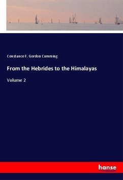 From the Hebrides to the Himalayas - Gordon Cumming, Constance F.