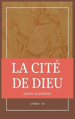 La Cité de Dieu - Augustin, Saint