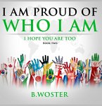 I Am Proud of Who I Am